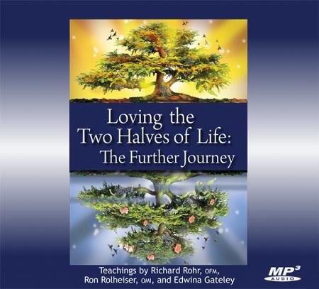 Loving the Two Halves of Life: The Further Journey ~ MP3