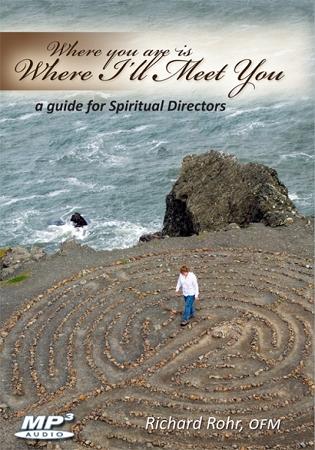Where You Are is Where I'll Meet You -- A Guide for Spiritual Directors ~ MP3
