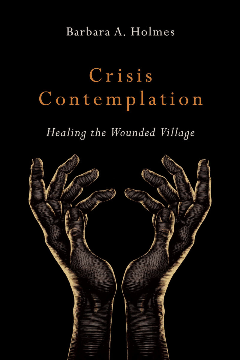 Crisis Contemplation: Healing the Wounded Village
