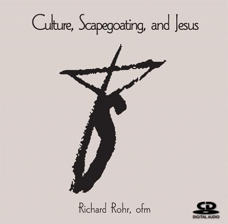 Culture, Scapegoating, and Jesus ~ CD