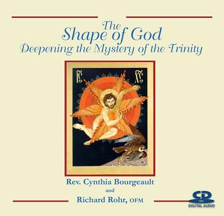 The Shape of God: Deepening the Mystery of Trinity ~ CD