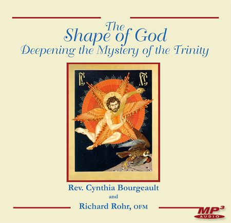 The Shape of God: Deepening the Mystery of the Trinity ~ MP3